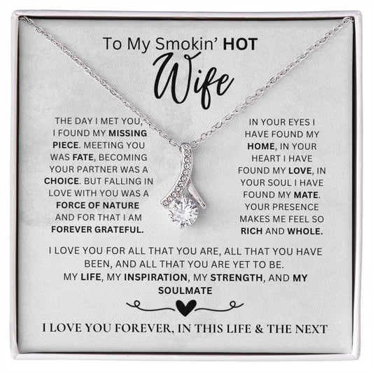 To My Smokin HOT Wife | My Missing Piece (Alluring Beauty Necklace)